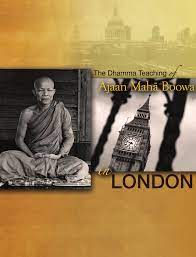 The Dhamma Teaching of Acariya maha Boowa in London