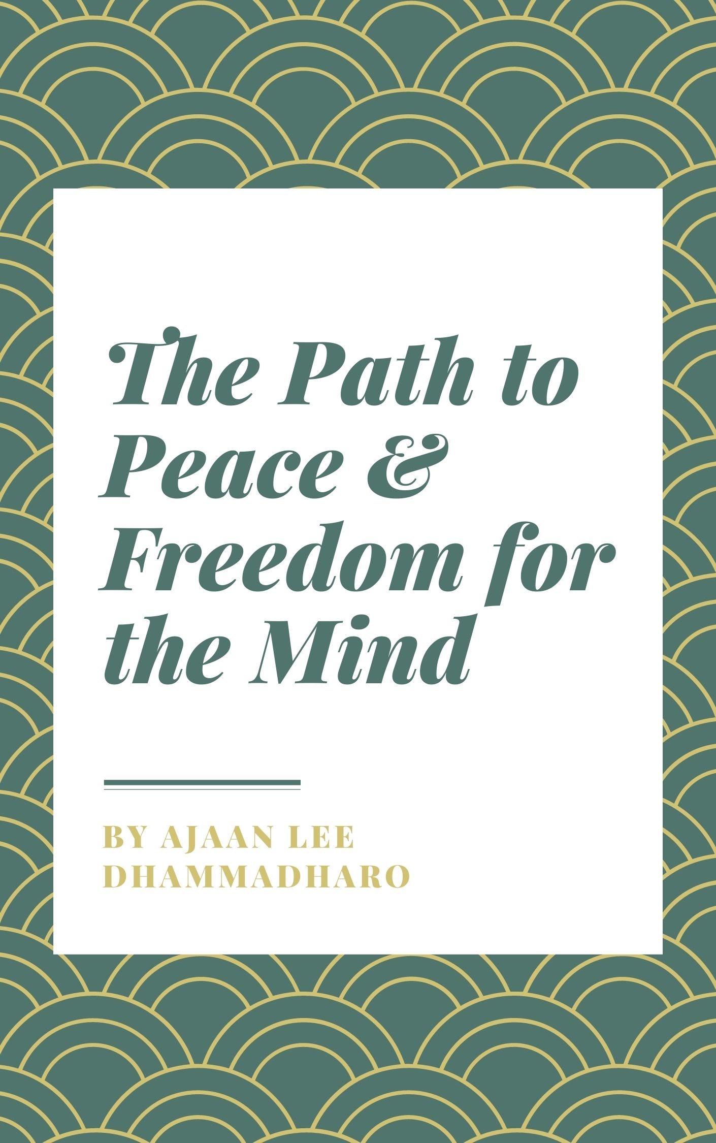 The Path to Peace & Freedom for the Mind