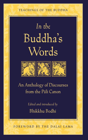 In the Buddha’s Words – An Anthology of Discourses from the Pali Canon